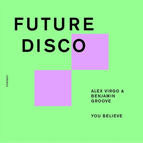Alex Virgo, Benjamin Groove - You Believe (Extended Mix) [190296201417]